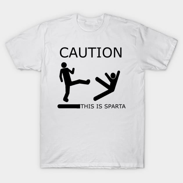 Caution This Is Sparta T-Shirt by TforU